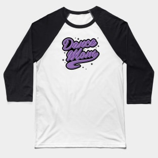 Dance Mom Baseball T-Shirt